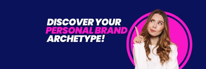 Discover your Personal Brand Archetype!