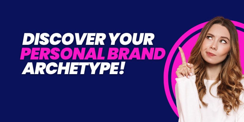 Discover your Personal Brand Archetype!